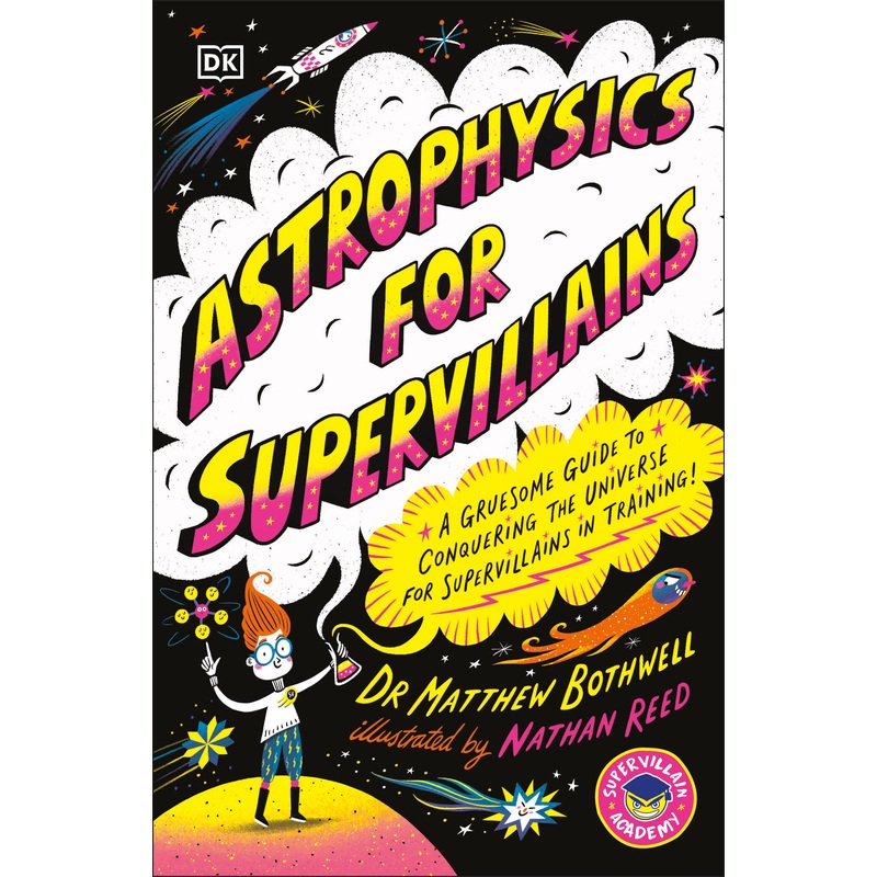 Astrophysics for Supervillains