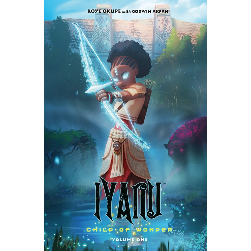 Iyanu: Child of Wonder Volume 1