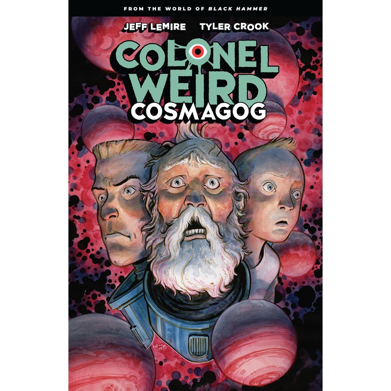 Colonel Weird: Cosmagog–From the World of Black Hammer