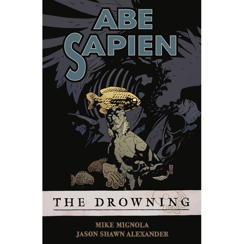 Abe Sapien Volume 1: The Drowning