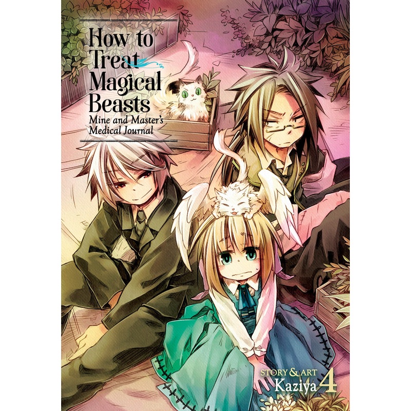 How to Treat Magical Beasts: Mine and Master’s Medical Journal Vol. 4