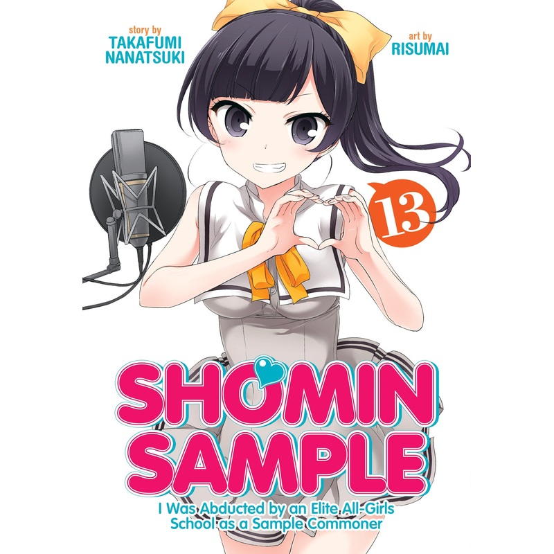 Shomin Sample: I Was Abducted by an Elite All-Girls School as a Sample Commoner Vol. 13