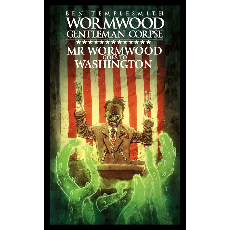 Wormwood, Gentleman Corpse: Mr. Wormwood Goes to Washington | Hardcover