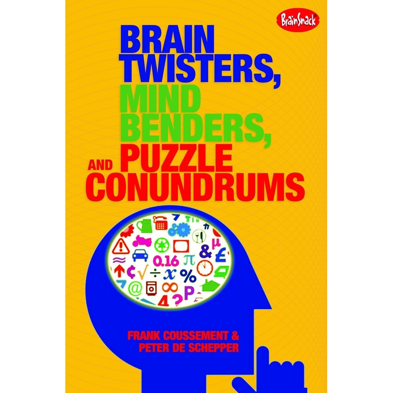 Brain Twisters, Mind Benders, and Puzzle Conundrums
