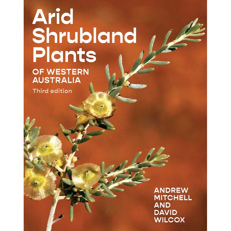 Arid Shrubland Plants of Western Australia, third edition