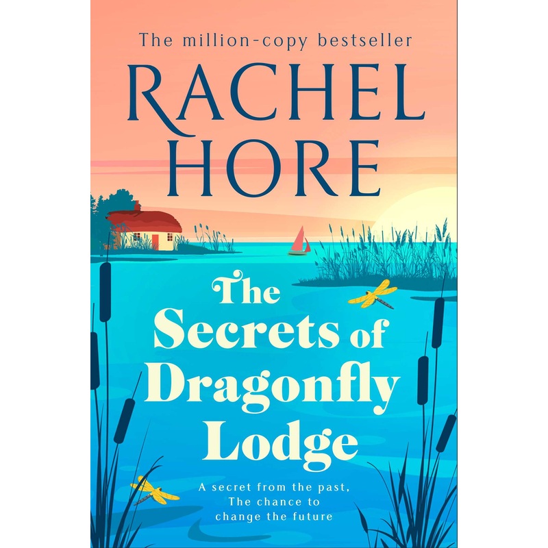The Secrets of Dragonfly Lodge Discover the captivating new novel from the million-copy bestseller Rachel Hore