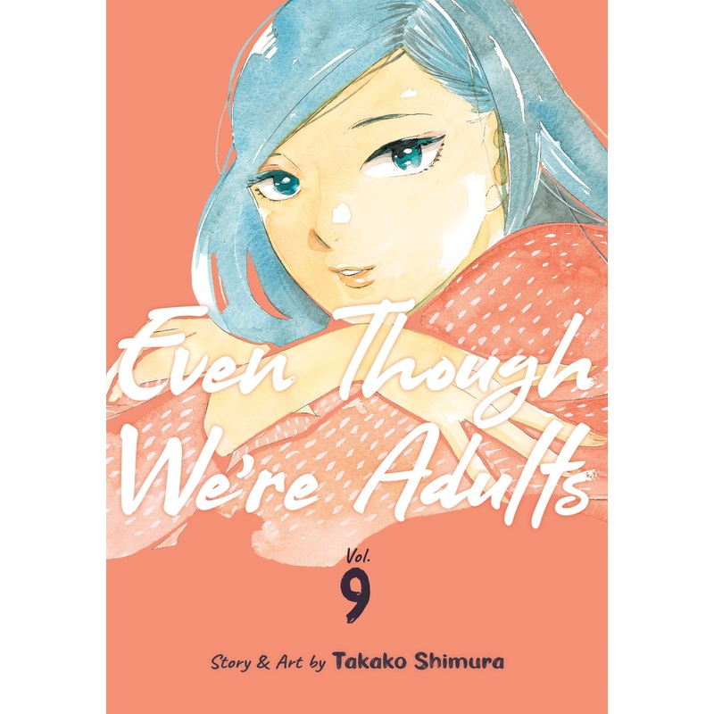 Even Though We’re Adults Vol. 9