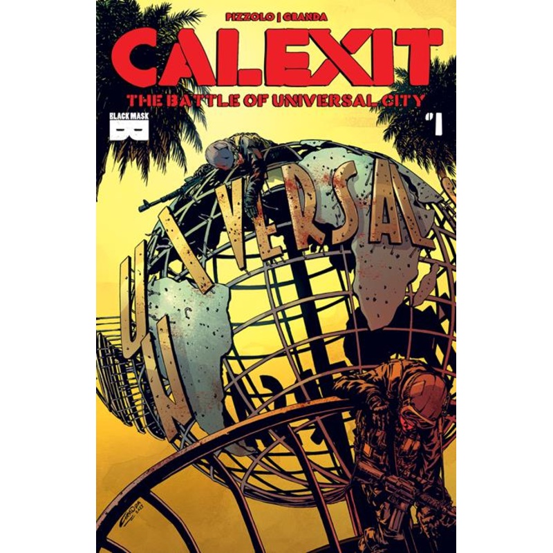 Calexit The Battle Of Universal City #1 (of 3)  A C Granda