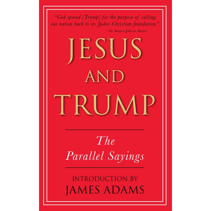 Jesus and Trump The Parallel Sayings