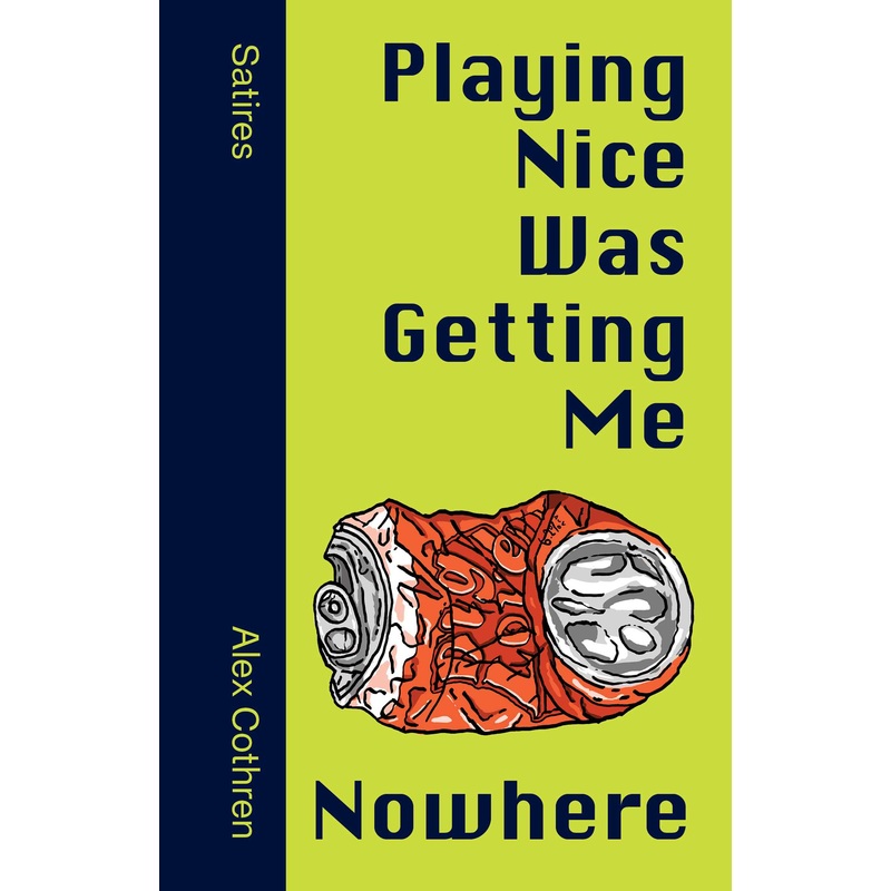 Playing Nice Was Getting Me Nowhere Satires