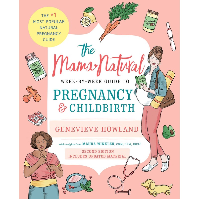 The Mama Natural Week-by-Week Guide to Pregnancy and Childbirth Second Edition
