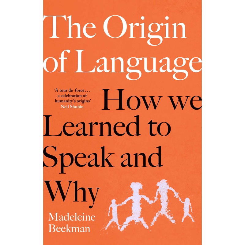 The Origin of Language How we learned to speak and why