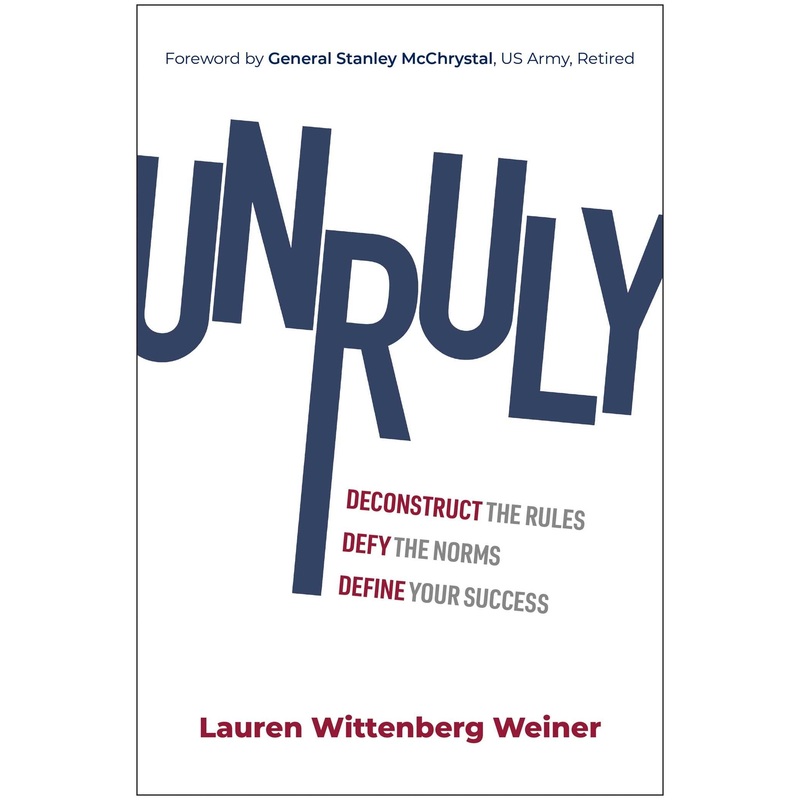 Unruly Deconstruct the Rules, Defy the Norms, and Define Your Success