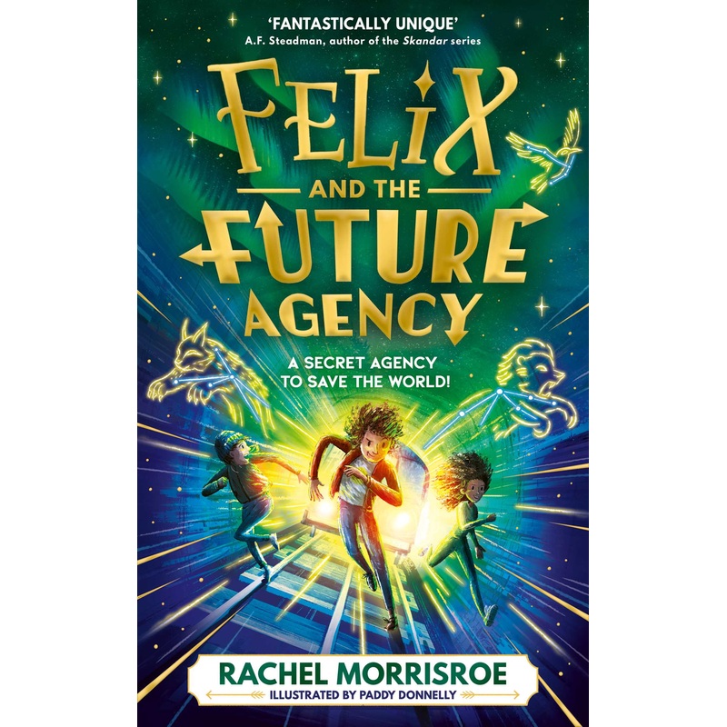 Felix and the Future Agency An explosive new children’s adventure series