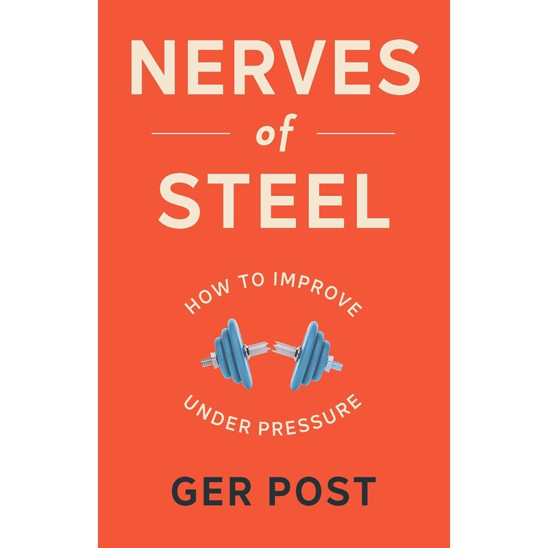 Nerves of Steel How to improve under pressure
