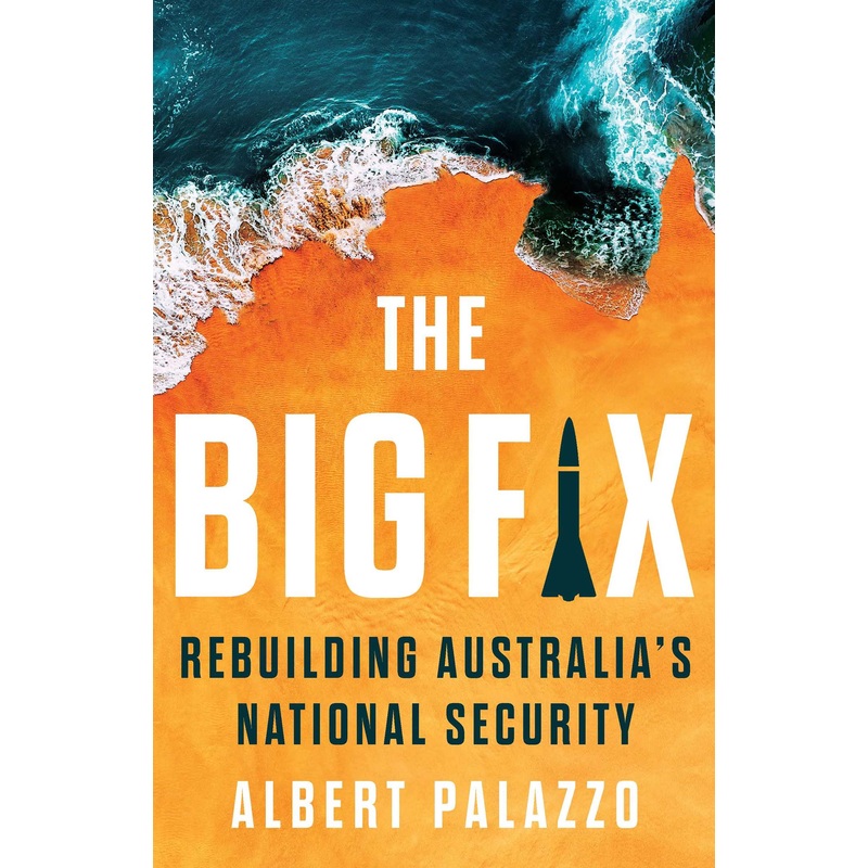 The Big Fix Rebuilding Australia’s National Security