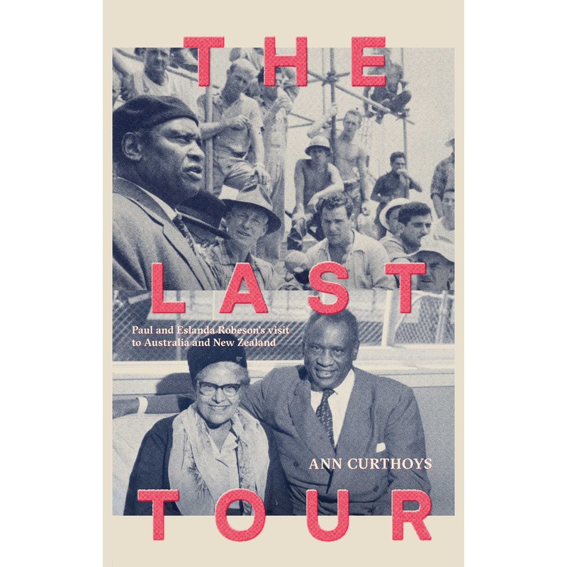The Last Tour Paul and Eslanda Robeson’s Visit to Australia and New Zealand in 1960
