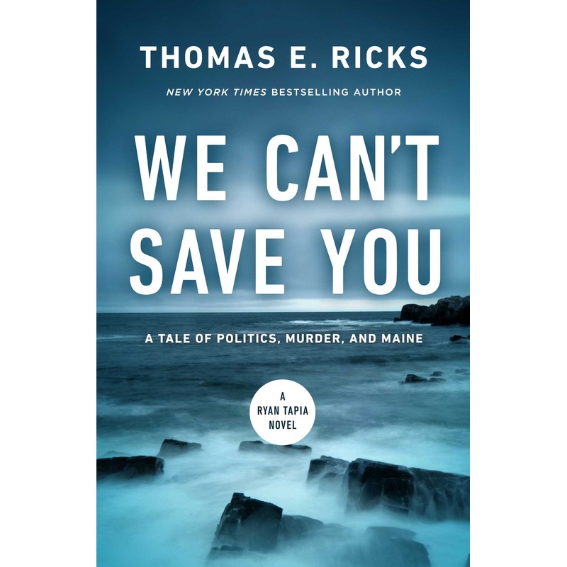 We Can’t Save You A Tale of Politics, Murder, and Maine
