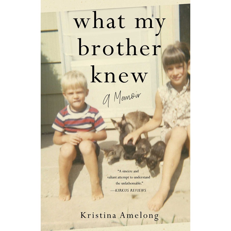 What My Brother Knew A Memoir