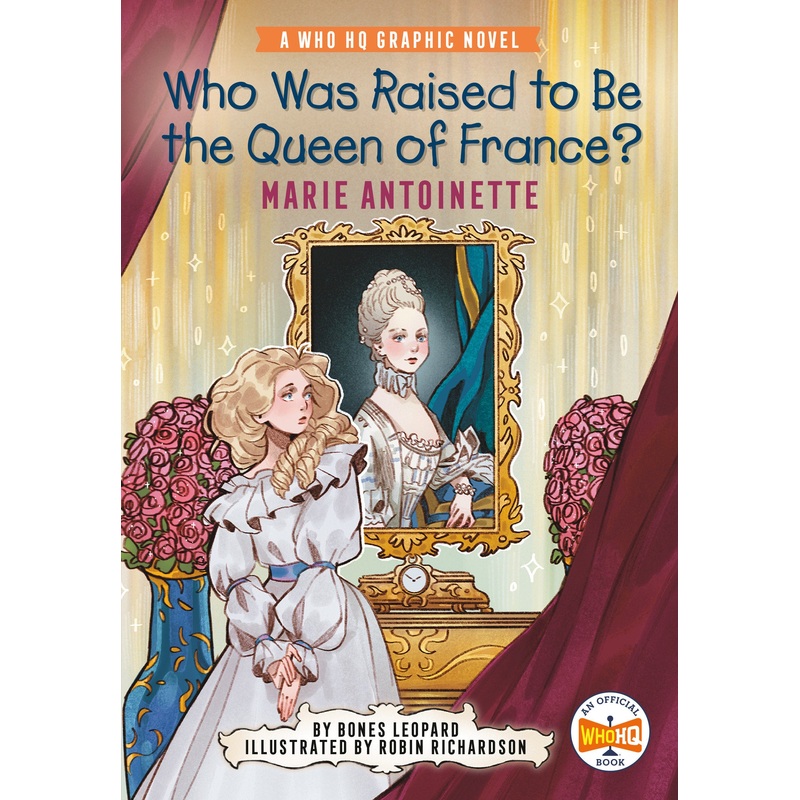 Who Was Raised to Be the Queen of France?: Marie Antoinette