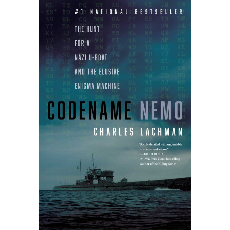 Codename Nemo The Hunt for a Nazi U-Boat and The Elusive Enigma Machine