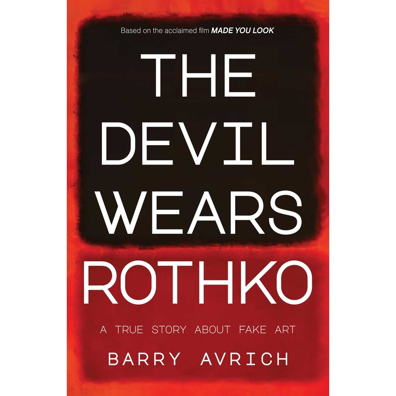 The Devil Wears Rothko Inside The Art Scandal that Rocked the World