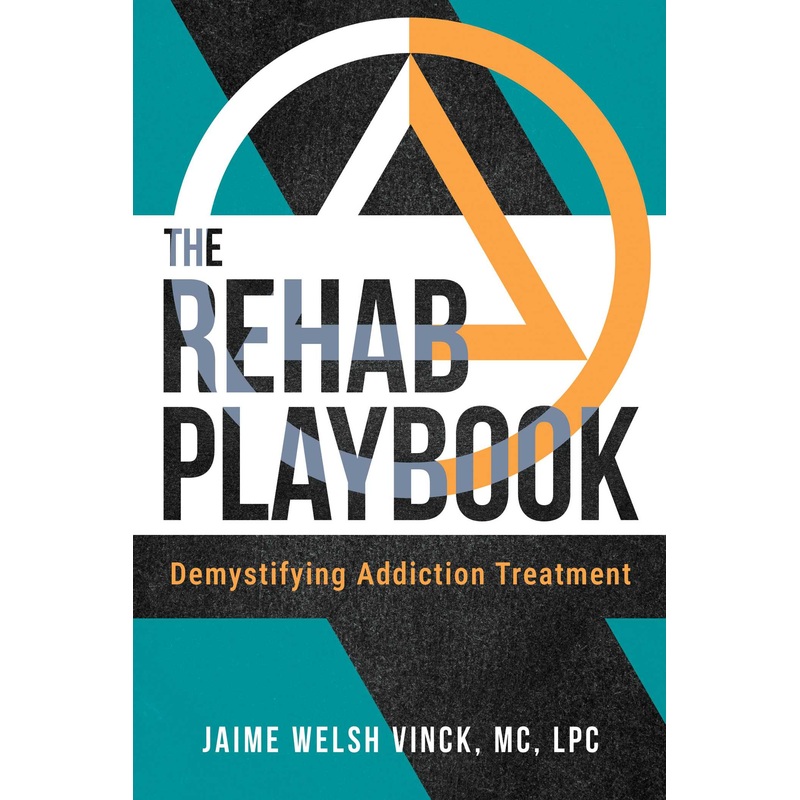 The Rehab Playbook Demystifying Addiction Treatment