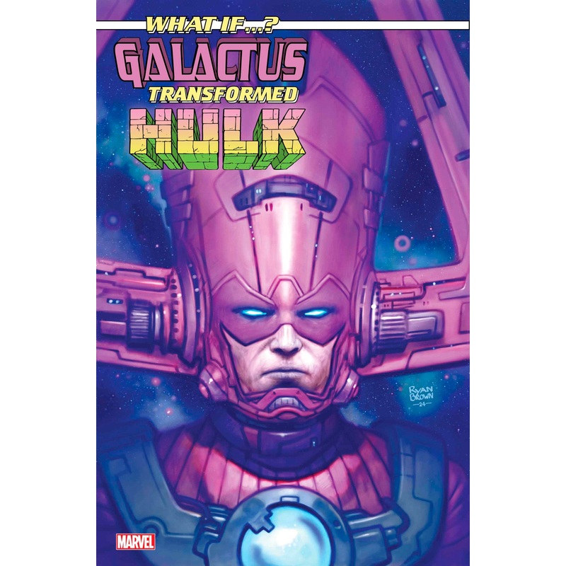 WHAT IF…? GALACTUS: GALACTUS TRANSFORMED HULK? #1 RYAN BROWN VARIANT