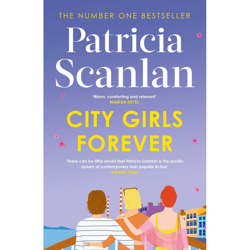 City Girls Forever ‘Warm, relatable and funny’ MARIAN KEYES