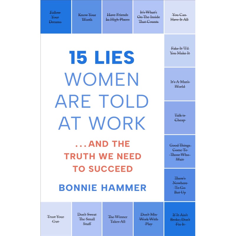 15 Lies Women Are Told at Work And the Truth We Need to Succeed