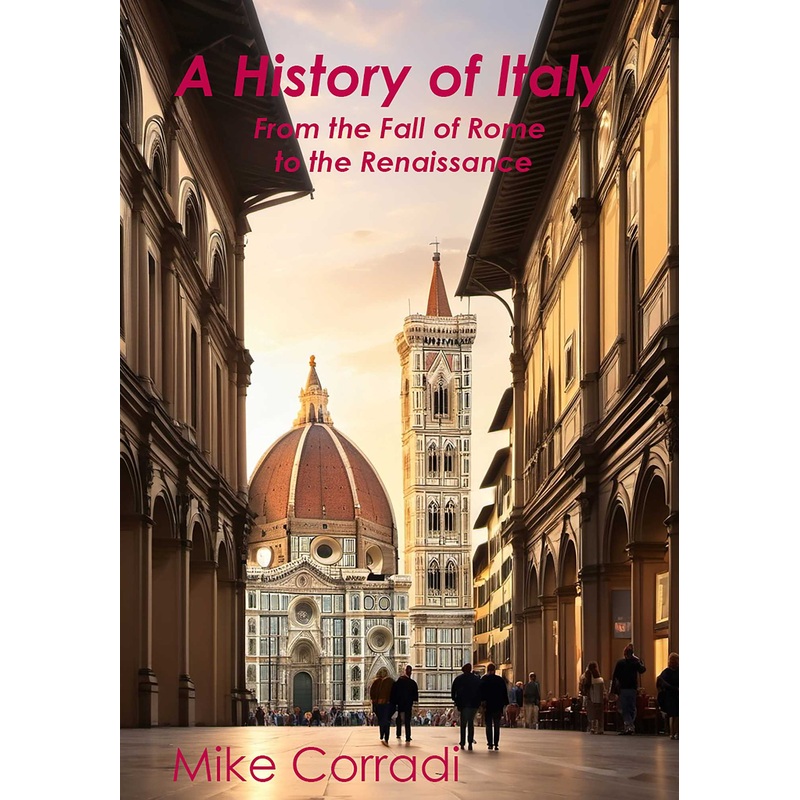 A History of Italy From the Fall of Rome to the Renaissance