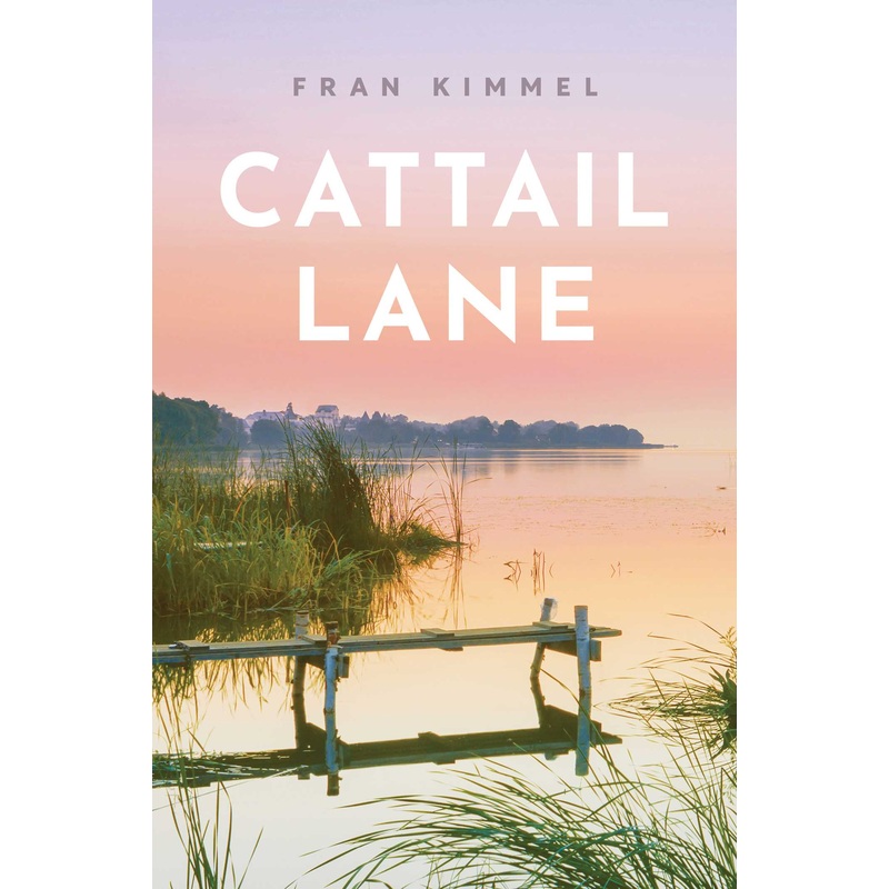 Cattail Lane A Novel