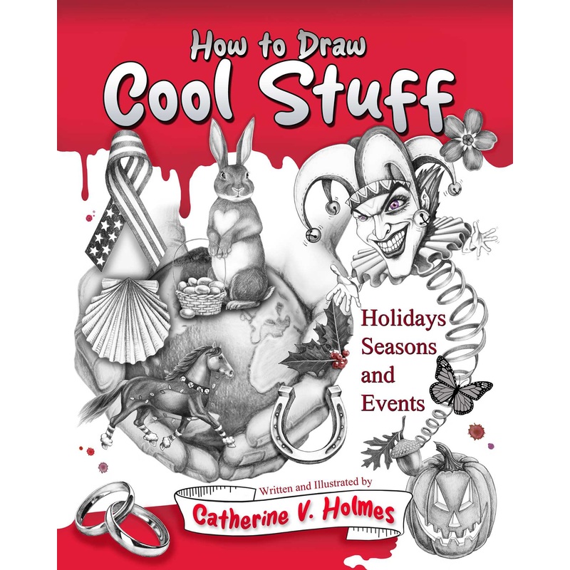 How to Draw Cool Stuff: Holidays, Seasons and Events