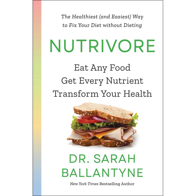 Nutrivore Eat Any Food, Get Every Nutrient, and Transform Your Health