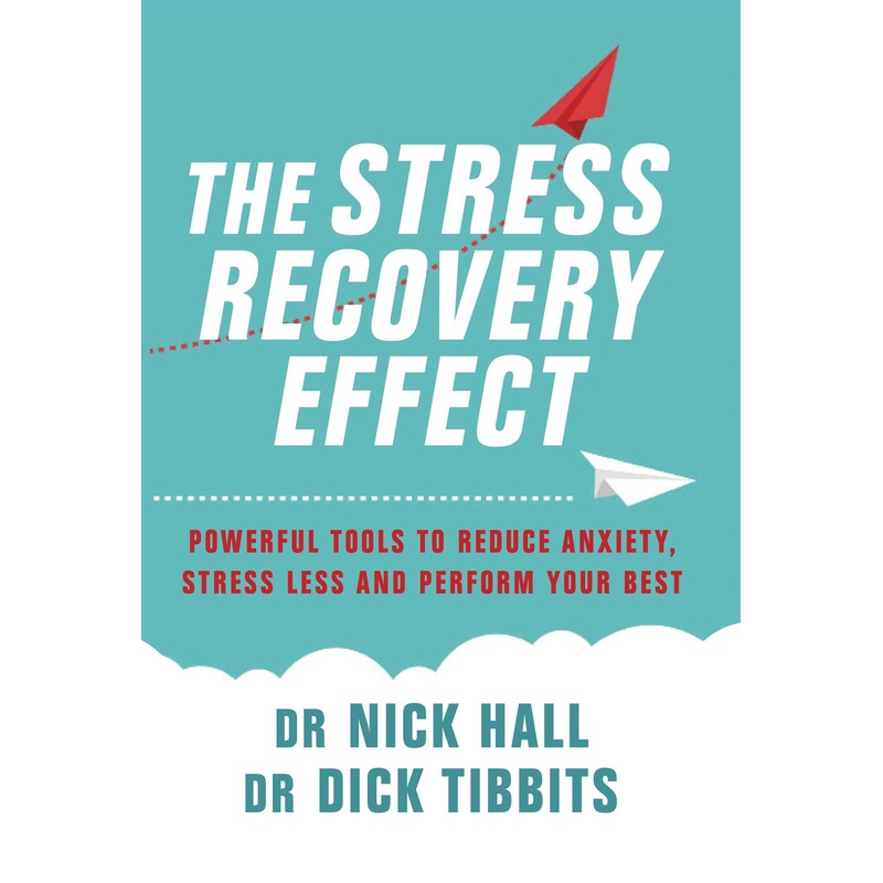 The Stress Recovery Effect Powerful Tools to Reduce Anxiety, Stress Less and Perform Your Best