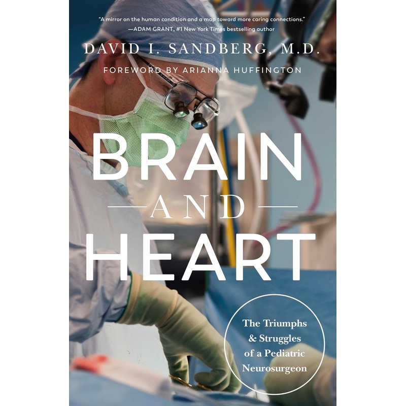 Brain and Heart The Triumphs and Struggles of a Pediatric Neurosurgeon