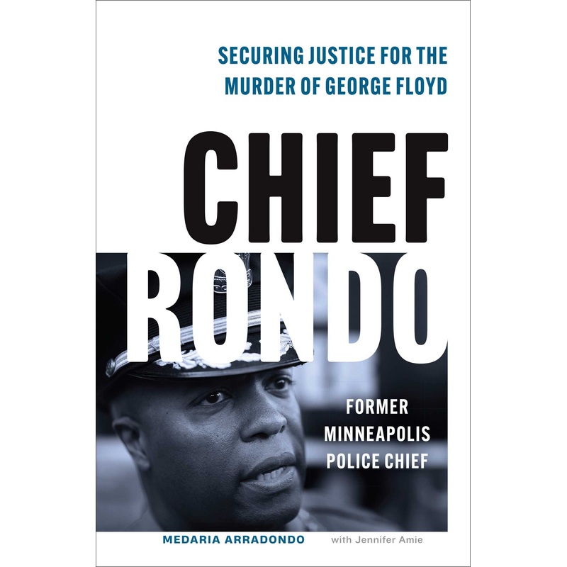Chief Rondo Securing Justice for the Murder of George Floyd