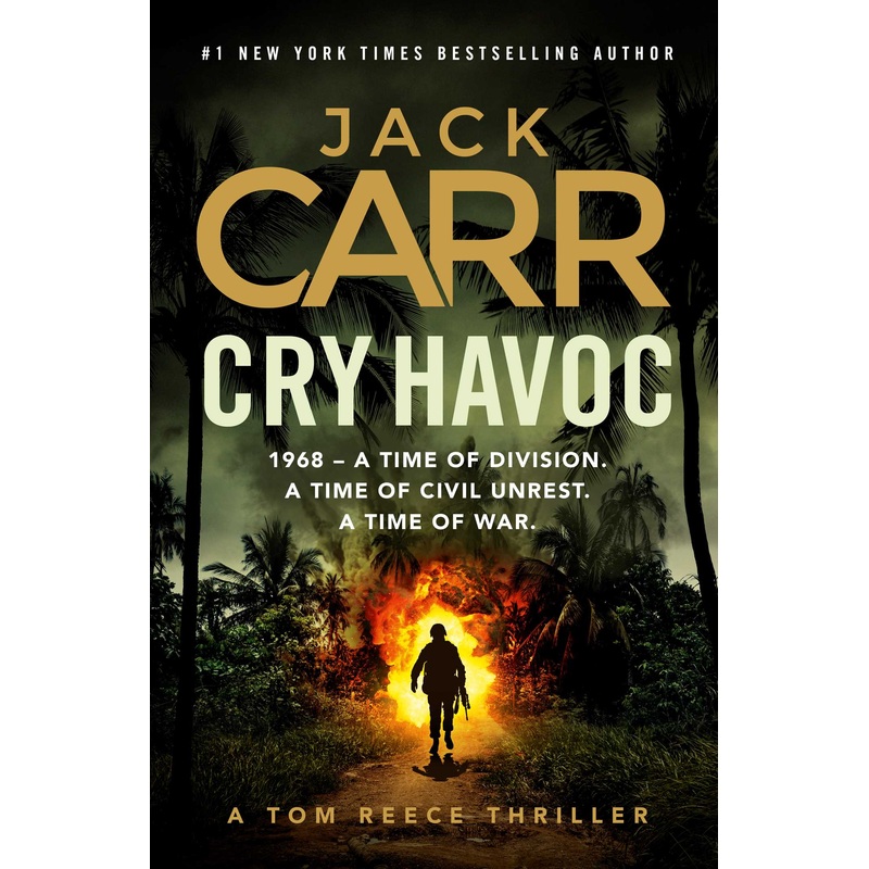 Cry Havoc The unmissable new Tom Reece thriller from New York Times bestselling author of The Terminal List