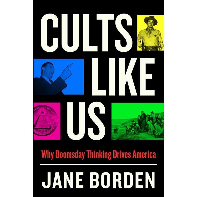 Cults Like Us Why Doomsday Thinking Drives America