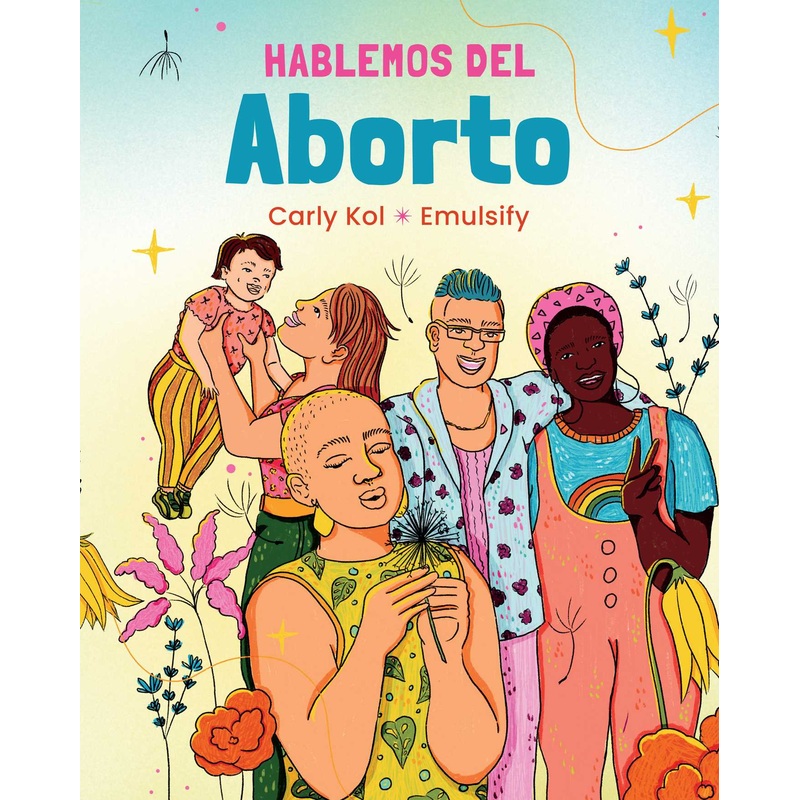 Hablemos del Aborto (Let’s Talk About Abortion: Spanish Language Edition)