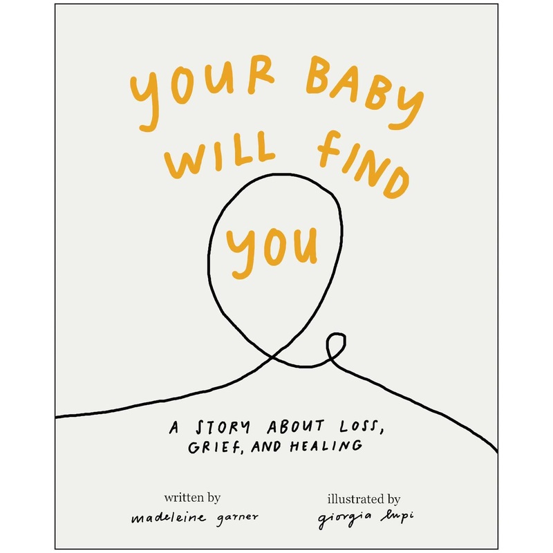 Your Baby Will Find You A Story About Grief, Loss, and Healing