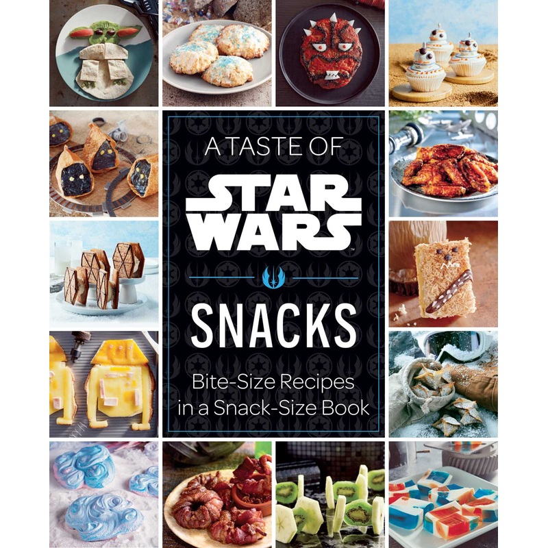 A Taste of Star Wars: Snacks Bite-Size Recipes in a Snack-Size Book
