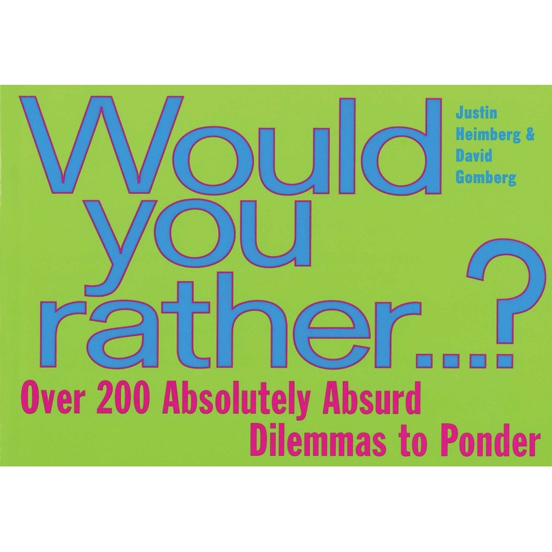 Would You Rather…