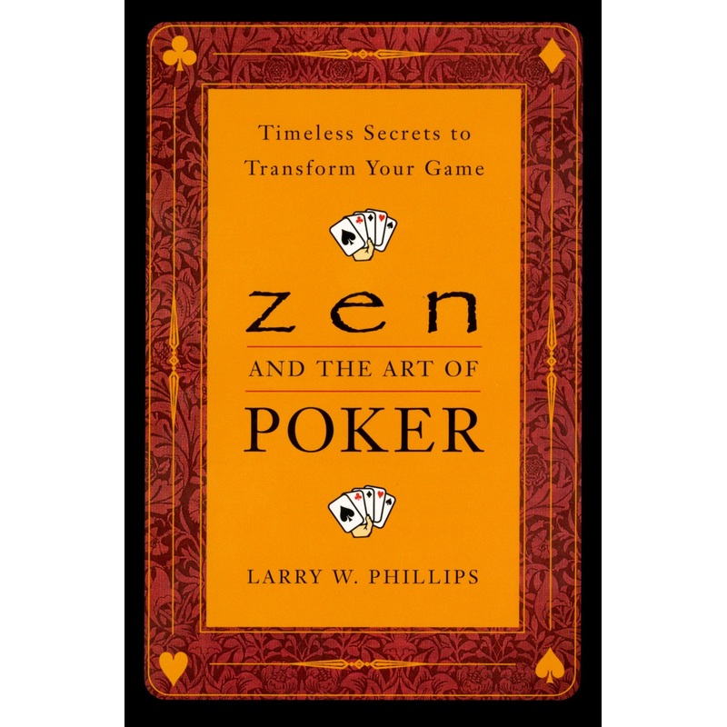 Zen and the Art of Poker