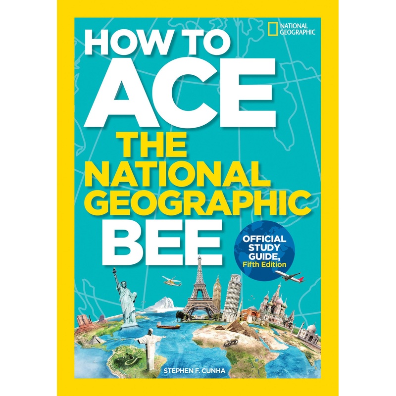 How to Ace the National Geographic Bee, Official Study Guide, Fifth Edition