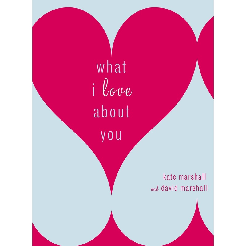 What I Love About You | Hardcover