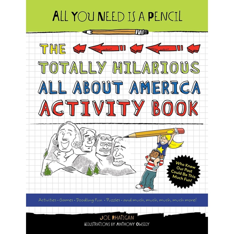 All You Need Is a Pencil: The Totally Hilarious All About America Activity Book