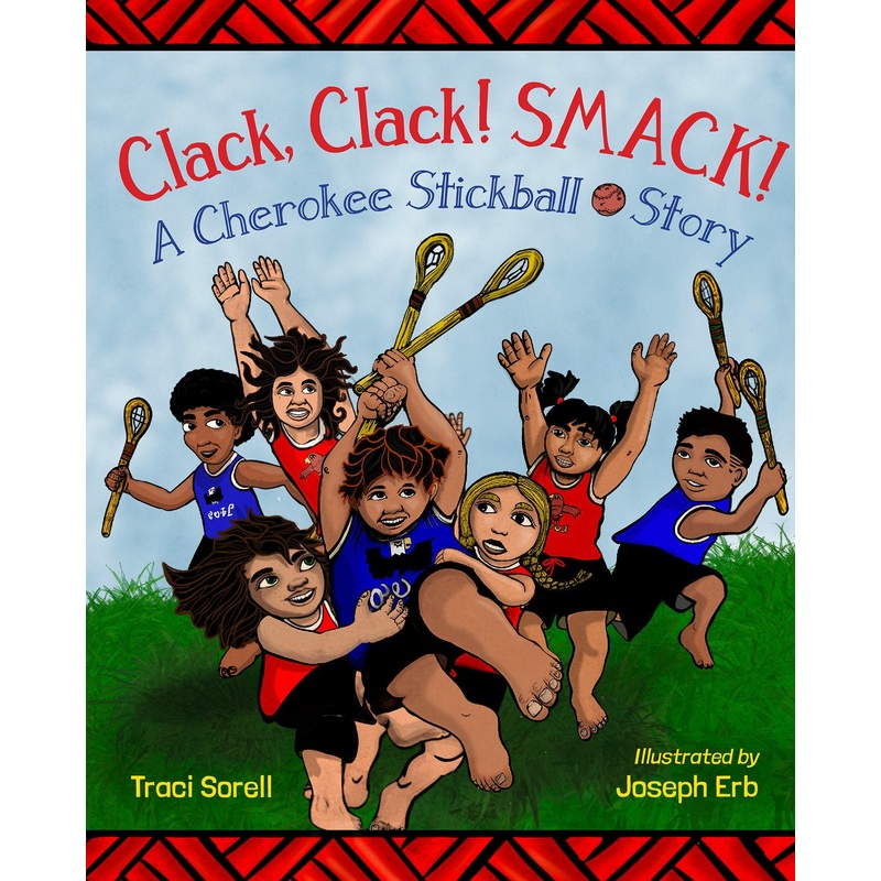 Clack, Clack! Smack! A Cherokee Stickball Story | Hardcover