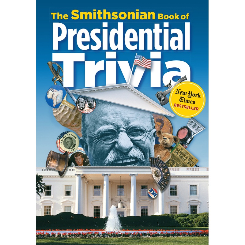 The Smithsonian Book of Presidential Trivia