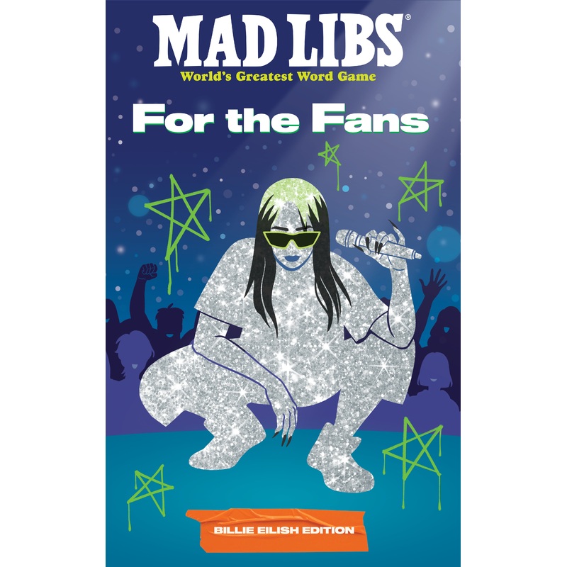 Mad Libs: For the Fans: Billie Eilish Edition